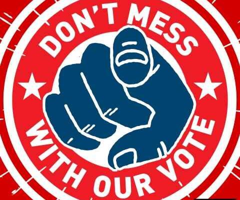 Don't Mess With Our Vote