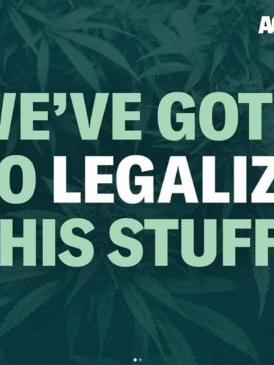 Marijuana leaves faded in the background, bold text reading: we've got to legalize this stuff