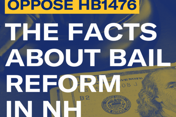 Oppose HB 1476: The facts about bail reform in NH