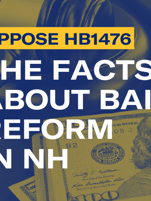Oppose HB 1476: The facts about bail reform in NH