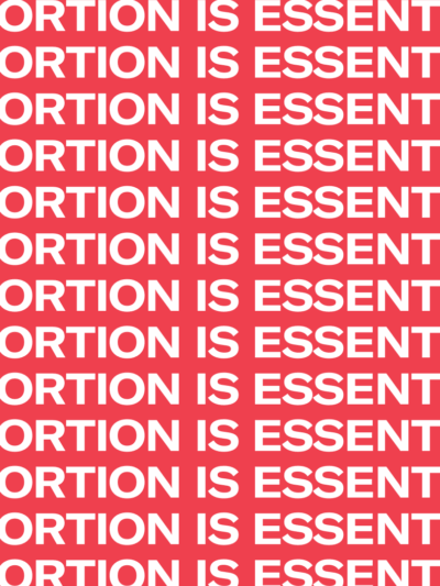 Abortion is Essential