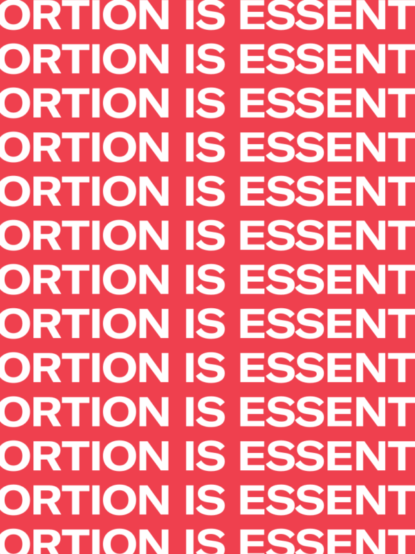 Abortion is Essential
